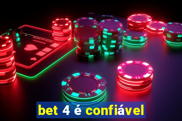 bet 4 é confiável
